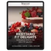 RICETTARIO "FIT DELIGHTS"